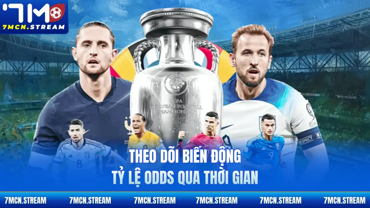 Theo dõi biến động tỷ lệ odds qua thời gian